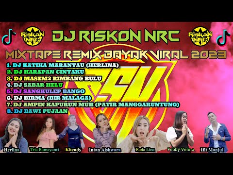 DJ DAYAK VIRAL NONSTOP 2023 FULL REMIX TERBARU KATIKA MARANTAU FULL ALBUM