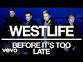 Westlife - Before It's Too Late (Official Video)