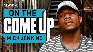 Mick Jenkins: On The Come Up