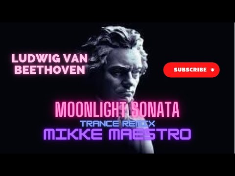 Beethoven's Timeless Masterpiece: Moonlight Sonata Trance