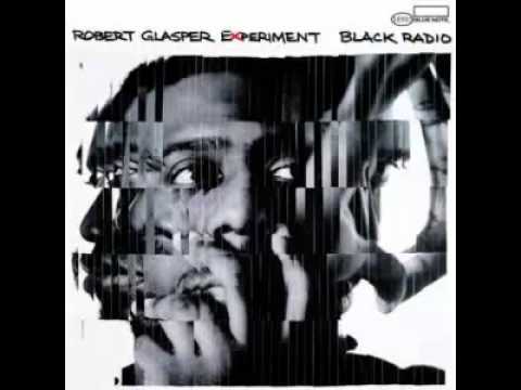 Robert Glasper Experiment ft Mos Def (Yasiin Bey)-Black Radio