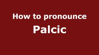 How to pronounce Palcic