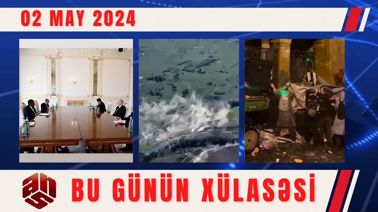 02.05.2024 ANS TV-nin videoxülasəsi II