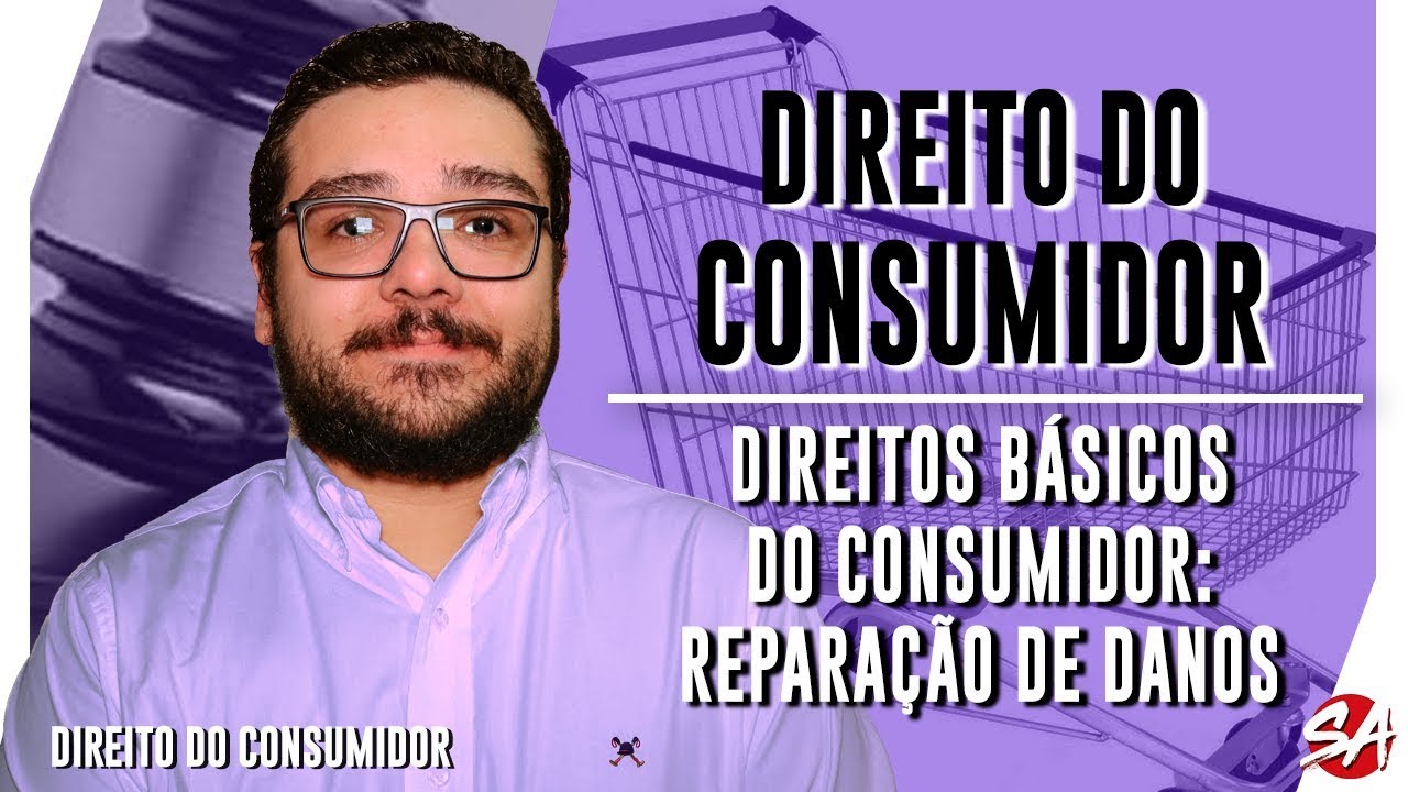 DIREITOS BÁSICOS  DO CONSUMIDOR:  REPARAÇÃO DE DANOS - AULA 09