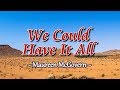 We Could Have It All Maureen McGovern KARAOKE VERSION