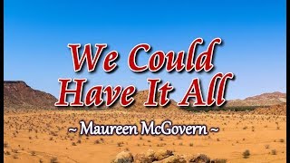 We Could Have It All - Maureen McGovern (KARAOKE)