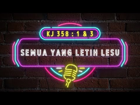 Kidung Jemaat - KJ 358 : 1 & 3 Semua Yang Letih Lesu