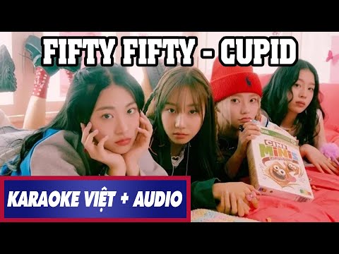 [KARAOKE VIỆT + AUDIO] FIFTY FIFTY - Cupid lời Việt
