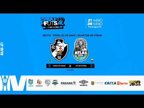 VASCO DA GAMA x ATLAS FUTSAL -  Copa Mundo do Futsal Sub-21 - Quartas de Finais