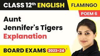 Aunt Jennifer's Tigers - Explanation | Class 12 English Flamingo Poem 6 (2022-23)