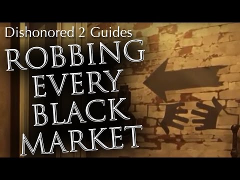 Dishonored 2: How to Rob Every Black Market Shop