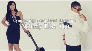 Cymphonique ft. Jacob Latimore - &quot;Nobody Like You&quot; Lyrics