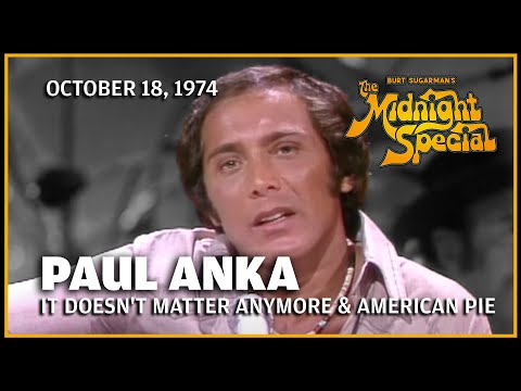 It Doesn't Matter Anymore & American Pie - Paul Anka | The Midnight Special