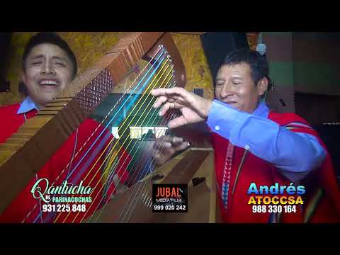 QANTUCHA DE PARINACOCHAS / ANDRES ATOCCSA FULL HD 2019
