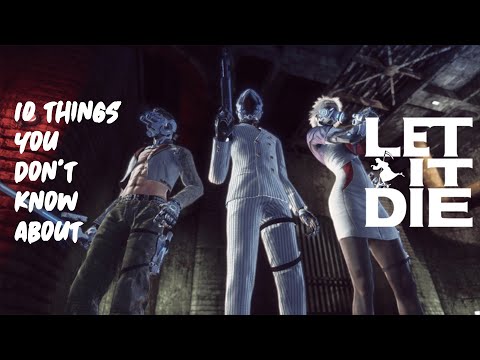 10 THINGS YOU PROBABLY DON'T KNOW ABOUT LET IT DIE # 2| LET IT DIE