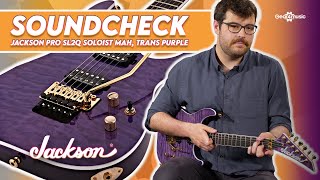 Video thumbnail for SOUNDCHECK | Jackson Pro SL2Q Soloist MAH, Trans Purple by Gear4music Guitars