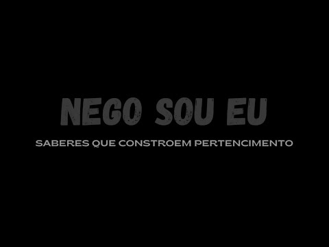 NEGO SOU EU: Saberes que constrem pertencimento 
