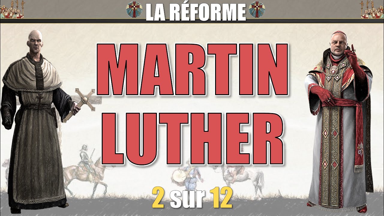 La Réforme - 02 Martin Luther