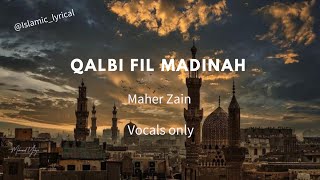 Download lagu Qalbi fil madinah Maher Zain Harris j vocals only no music mp3 Download lagu Qalbi fil madinah Maher Zain Harris j vocals only no music mp3