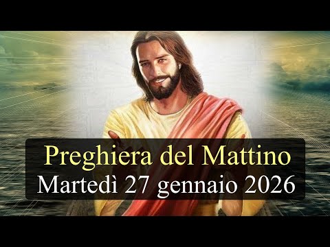 Preghiera del Mattino MARTEDI 27 GENNAIO 2026 ❤️ Lodi Mattutine - Martedì III Settimana T.O.