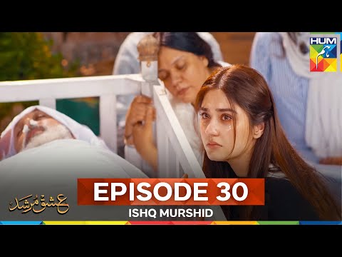 Ishq Murshid Episode 30