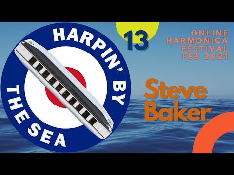 HARPIN' BY THE SEA 2021 - Steve Baker