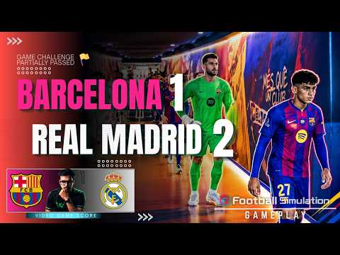 Barcelona 1 vs 2 Real Madrid (Highlights) | La Liga2026/27 | Simulation Game Challenge 