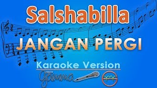 Salshabilla - Jangan Pergi (Karaoke) | GMusic