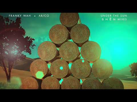 Franky Wah x AR/CO - Under The Sun (SHÈN Tribal Mix)