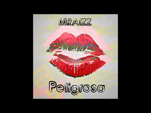 Mraizz - Peligrosa. Prod. by Azmatiq.