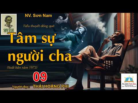 TÂM SỰ NGƯỜI CHA (Truyện Đồng quê miền Nam). Tập 09. Tác giả: NV. Sơn Nam. Người đọc: Thái Hoàng Phi