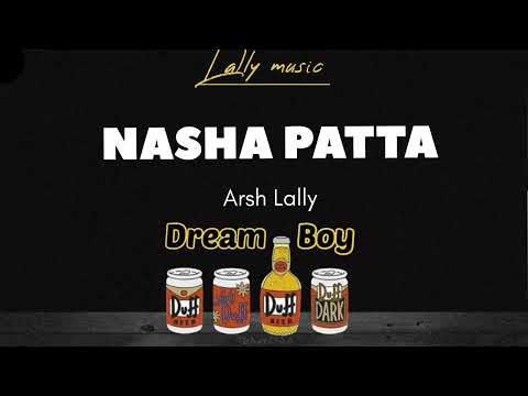 NASHA PATTA  - Arsh lally New Song