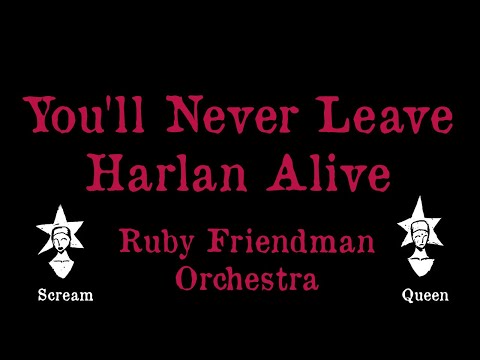 Ruby Friedman - You’ll Never Leave Harlan Alive - Karaoke