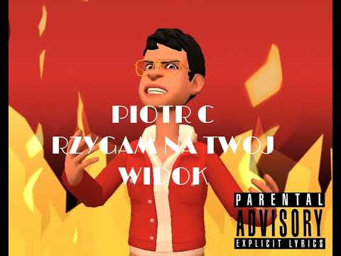 PIOTR C - RZYGAM NA TWÓJ WIDOK
