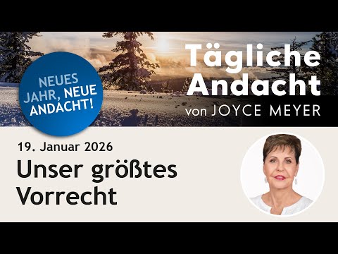 January 19 | Our greatest privilege 👑 – Daily devotional by Joyce Meyer