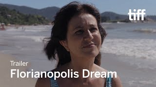 FLORIANÓPOLIS DREAM Trailer | TIFF 2018