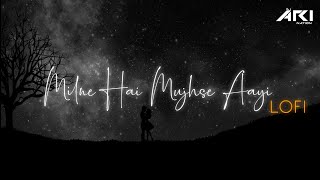 Download lagu Milne Hai Mujhse Aayi | LOFI | Dj Ari Nation mp3