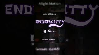 【🫒】 (ᴍᴜɴᴅᴏ ᴀʙᴅ48) || #enderkitty|| #gatitoender