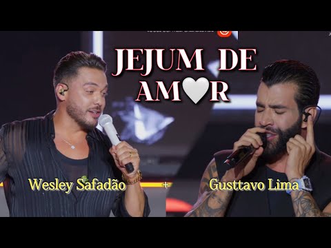 Jejum de Amor - Live Wesley Safadão e Gusttavo Lima (Ao Vivo)