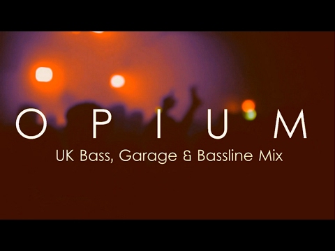 UK Bass & Bassline Mix - NOVEMBER 2016 (DJ OPIUM)