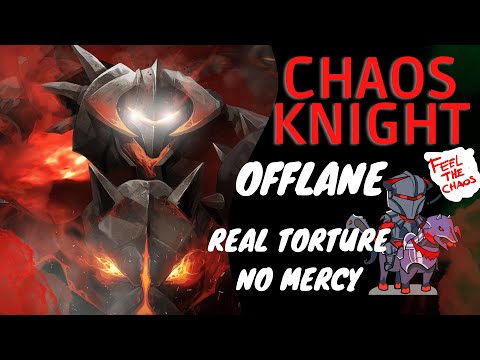 CHAOS KNIGHT Dota 2 Offlane | THE REAL TORTURE NO MERCY | 23 - 4 EZ WIN