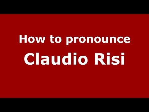 How to pronounce Claudio Risi (Italian/Italy)  - PronounceNames.com