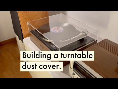 How to build a turntable dust cover with plexiglass