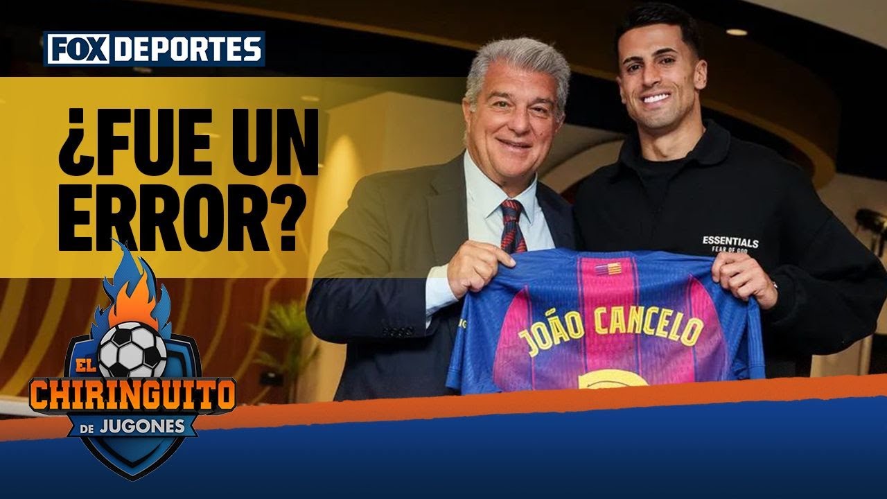 ¿Se equivocó el BARCELONA? 🫣💥 Anunció el fichaje de JOAO CANCELO antes de tiempo | El Chiringuito