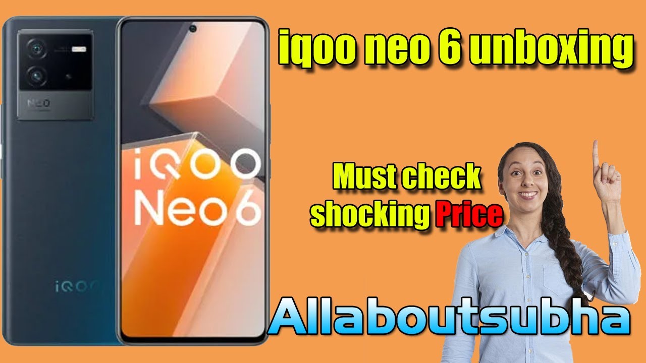 Iqoo neo 6 Mobile Unboxing – The Amazing Smartphone You've Been Waiting For! | by Allaboutsubha