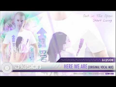 A-lusion - Here We Are (Original Vocal Mix) (HQ Preview)