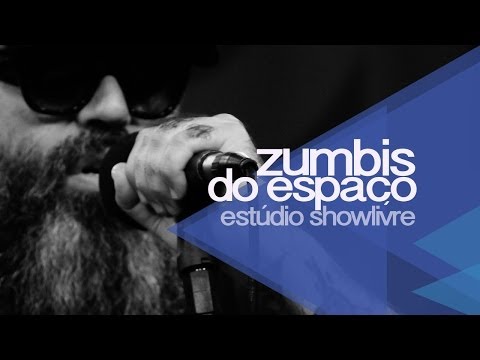 Zumbis do Espaço no Estúdio Showlivre 2013 - Apresentação na íntegra