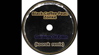 Black coffee feat zonke - gardens of eden (Mavenda remix)