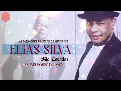 As Melhores Músicas De Hino De Elias Silva São Tocadas As Melhores Do Ano - God Prayers Music