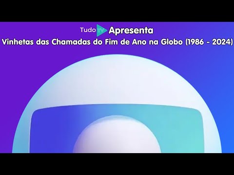 [1ª AT] Cronologia #209: Vinhetas das Chamadas do Fim de Ano na Globo (1986 - 2024)